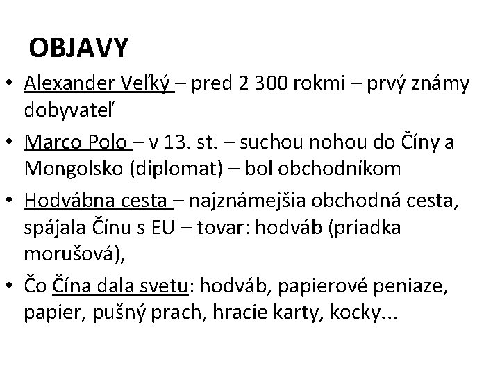 OBJAVY • Alexander Veľký – pred 2 300 rokmi – prvý známy dobyvateľ •