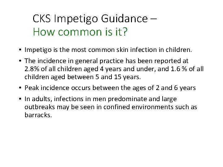 CKS Impetigo Guidance – How common is it? • Impetigo is the most common