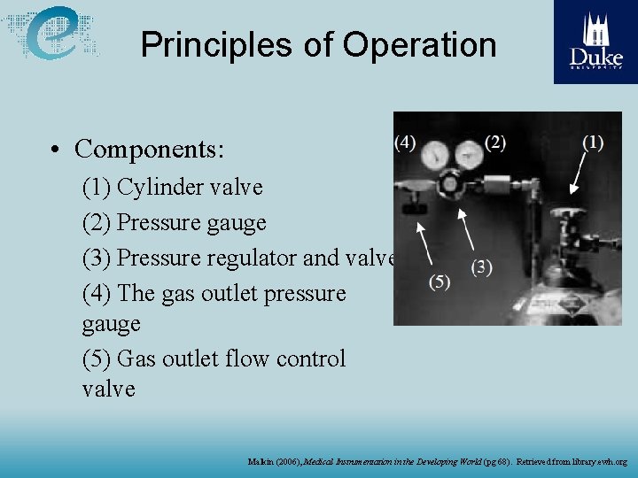 Principles of Operation • Components: (1) Cylinder valve (2) Pressure gauge (3) Pressure regulator