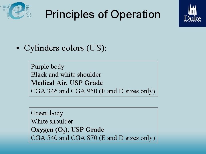 Principles of Operation • Cylinders colors (US): Purple body Black and white shoulder Medical