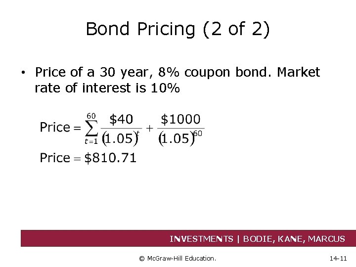 Bond Pricing (2 of 2) • Price of a 30 year, 8% coupon bond.
