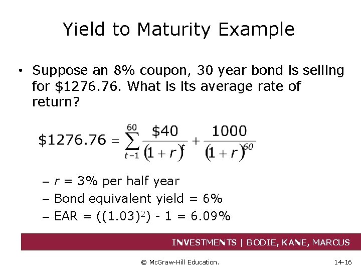 Yield to Maturity Example • Suppose an 8% coupon, 30 year bond is selling