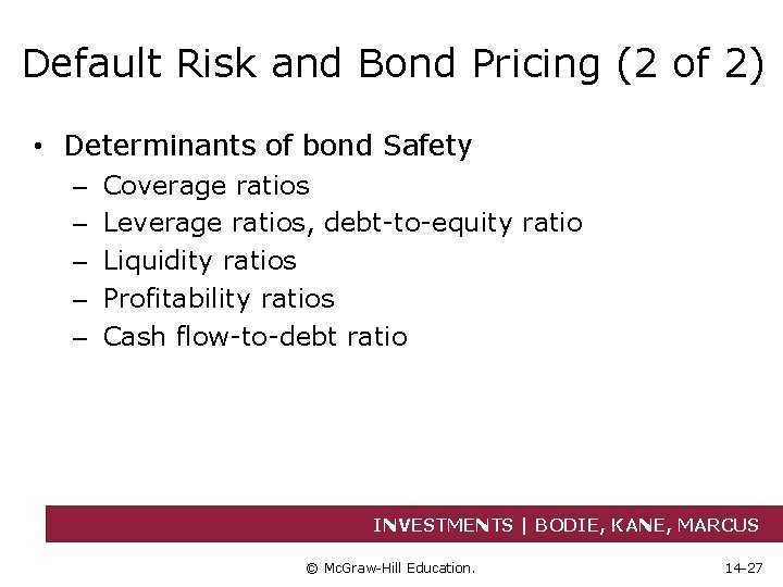 Default Risk and Bond Pricing (2 of 2) • Determinants of bond Safety –