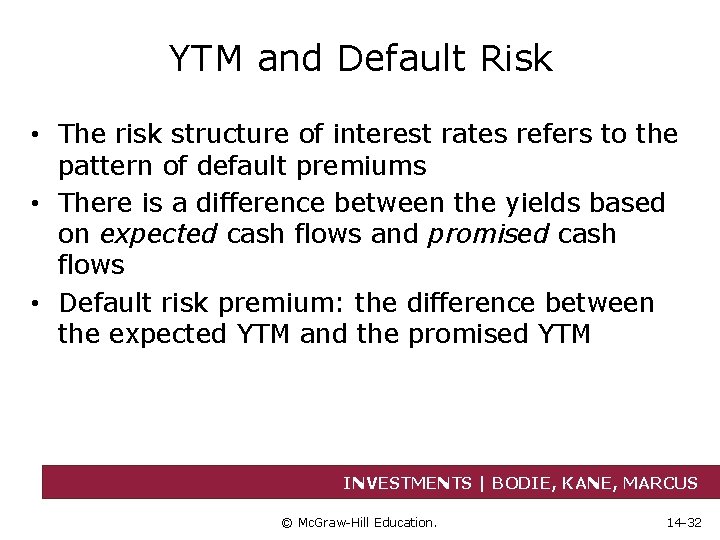 YTM and Default Risk • The risk structure of interest rates refers to the