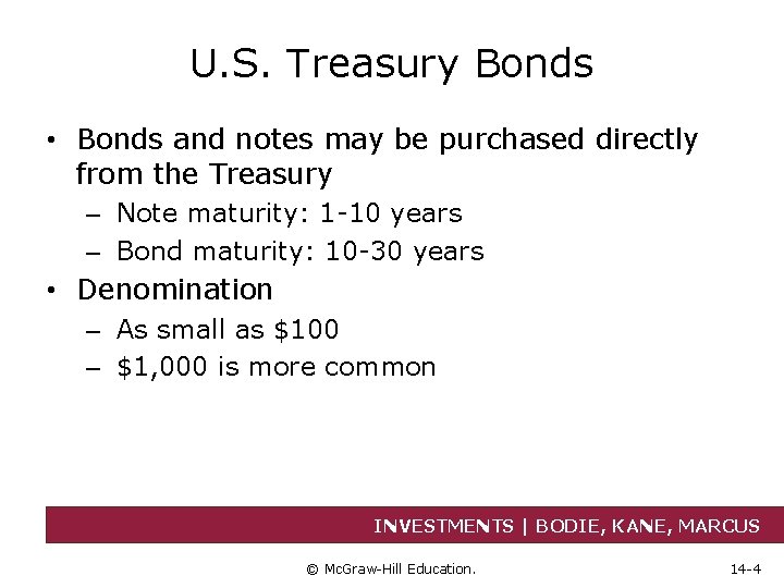 U. S. Treasury Bonds • Bonds and notes may be purchased directly from the