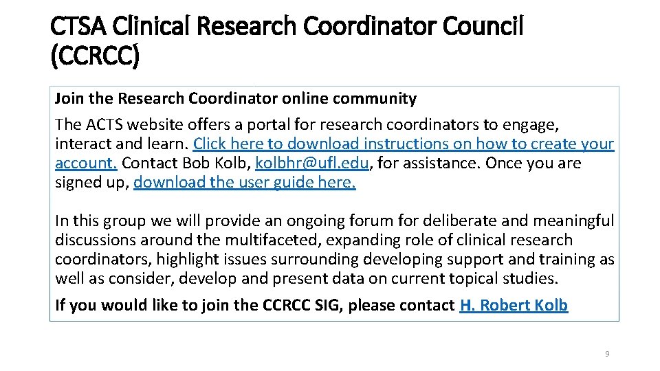 CTSA Clinical Research Coordinator Council (CCRCC) Join the Research Coordinator online community The ACTS