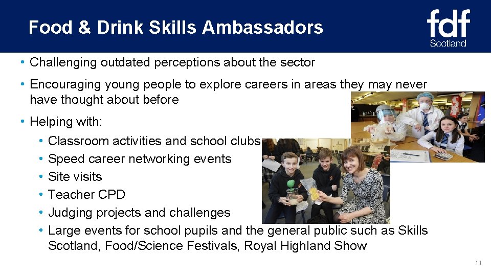 Food & Drink Skills Ambassadors • Challenging outdated perceptions about the sector • Encouraging