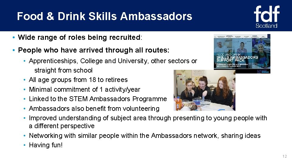 Food & Drink Skills Ambassadors • Wide range of roles being recruited: • People