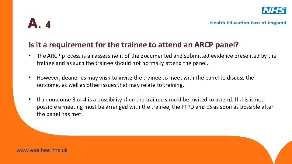 A. 4 Is it a requirement for the trainee to attend an ARCP panel?