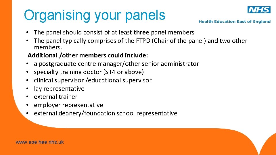 Organising your panels • The panel should consist of at least three panel members