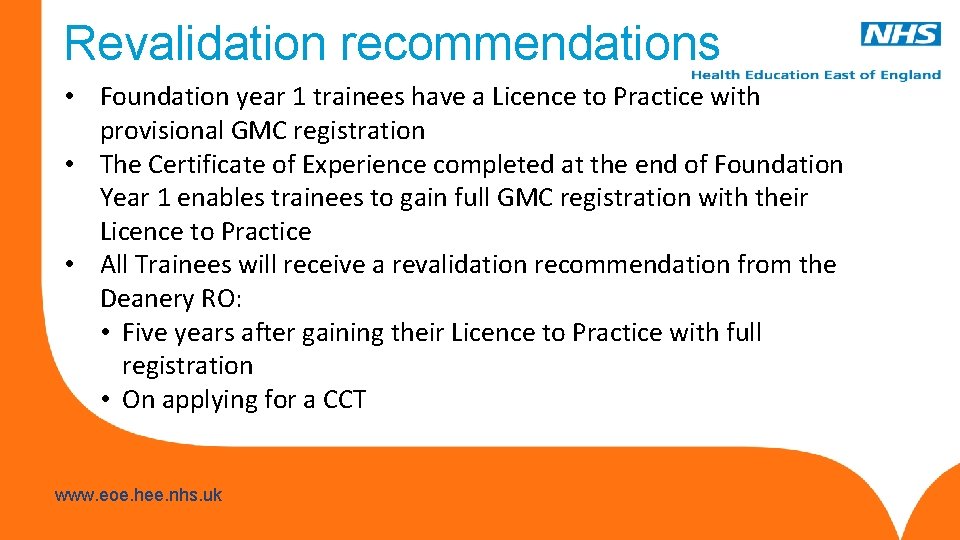 Revalidation recommendations • Foundation year 1 trainees have a Licence to Practice with provisional