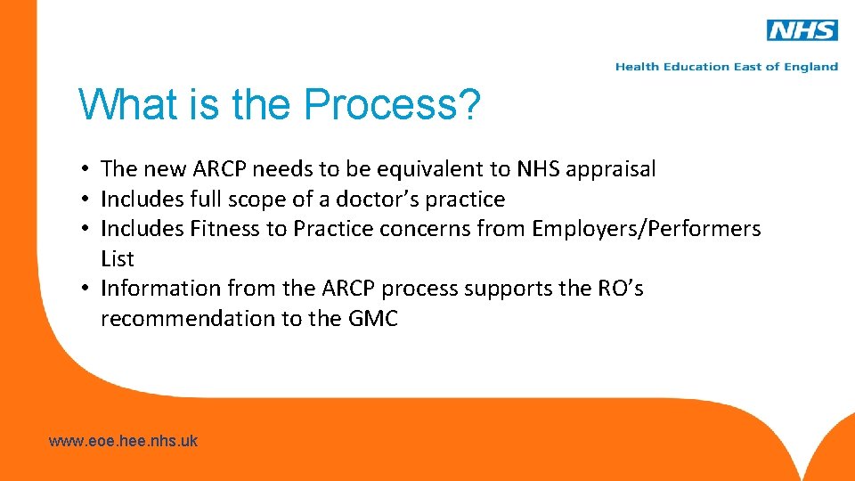 What is the Process? • The new ARCP needs to be equivalent to NHS