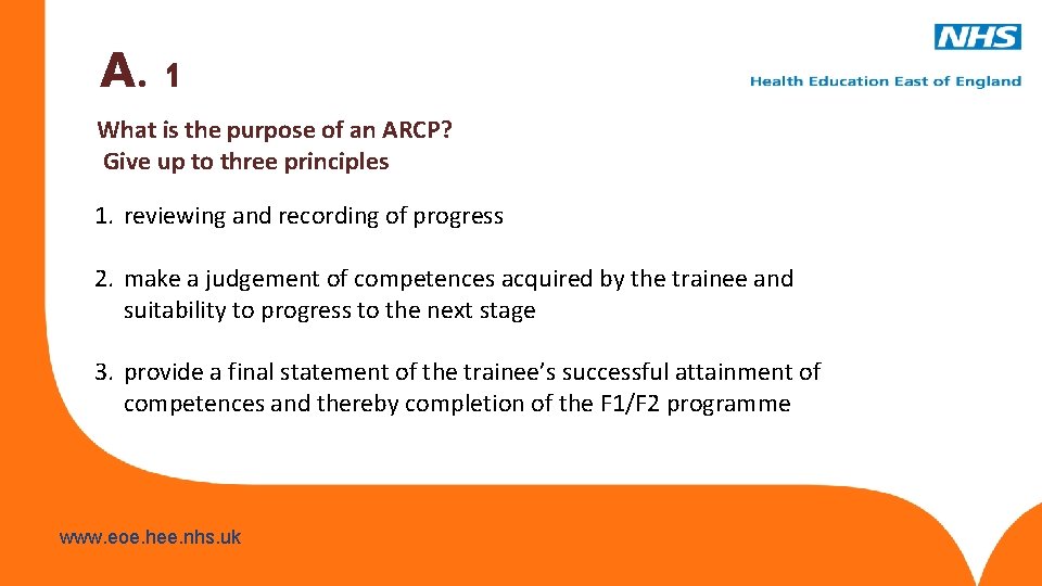 A. 1 What is the purpose of an ARCP? Give up to three principles