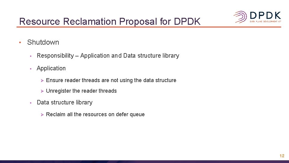 Resource Reclamation Proposal for DPDK • Shutdown • Responsibility – Application and Data structure