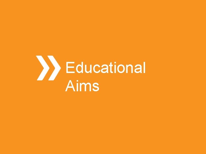 Educational Aims 