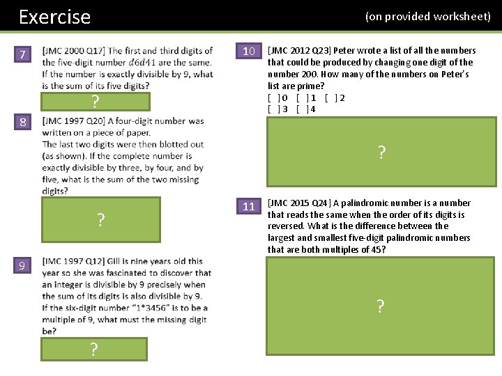 Exercise 7 (on provided worksheet) 10 ? 8 [JMC 2012 Q 23] Peter wrote