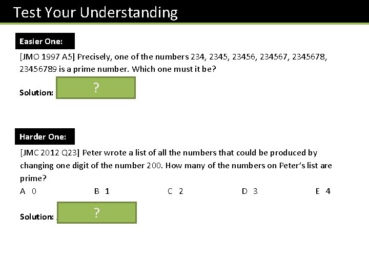 Test Your Understanding Easier One: [JMO 1997 A 5] Precisely, one of the numbers