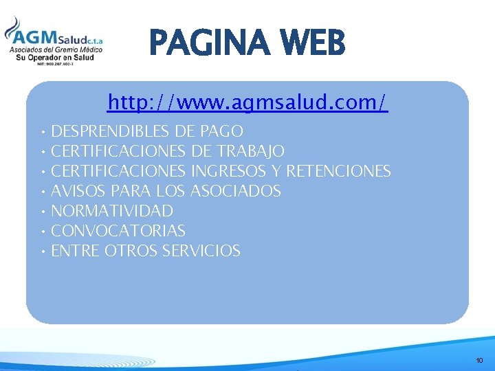 PAGINA WEB http: //www. agmsalud. com/ • DESPRENDIBLES DE PAGO • CERTIFICACIONES DE TRABAJO