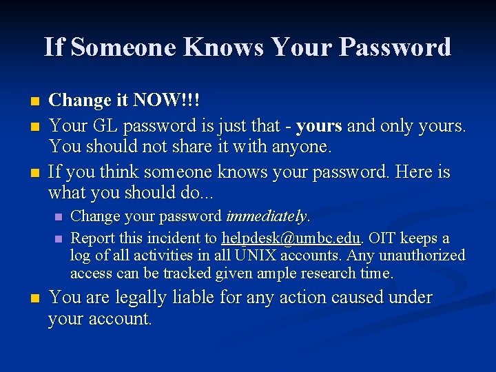 If Someone Knows Your Password n n n Change it NOW!!! Your GL password