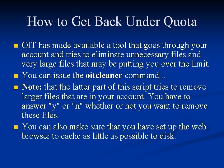 How to Get Back Under Quota n n OIT has made available a tool