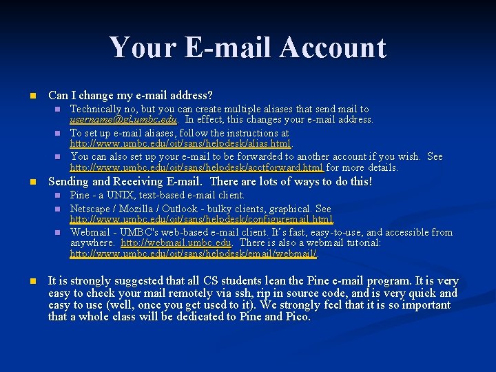 Your E-mail Account n Can I change my e-mail address? n n Sending and