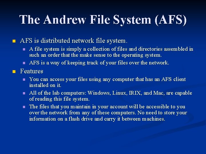The Andrew File System (AFS) n AFS is distributed network file system. n n The Andrew File System (AFS) n AFS is distributed network file system. n n