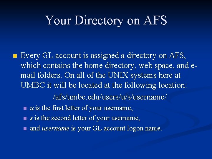 Your Directory on AFS n Every GL account is assigned a directory on AFS,