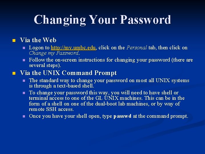 Changing Your Password n Via the Web n n n Logon to http: //my.