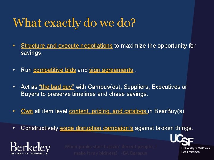 What exactly do we do? • Structure and execute negotiations to maximize the opportunity
