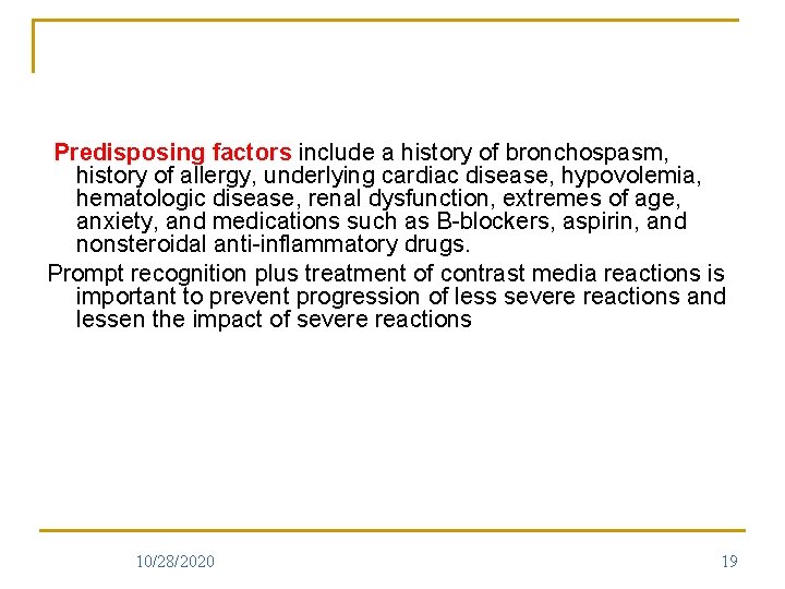 Predisposing factors include a history of bronchospasm, history of allergy, underlying cardiac disease, hypovolemia,