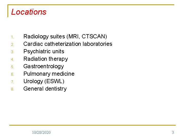 Locations 1. 2. 3. 4. 5. 6. 7. 8. Radiology suites (MRI, CTSCAN) Cardiac