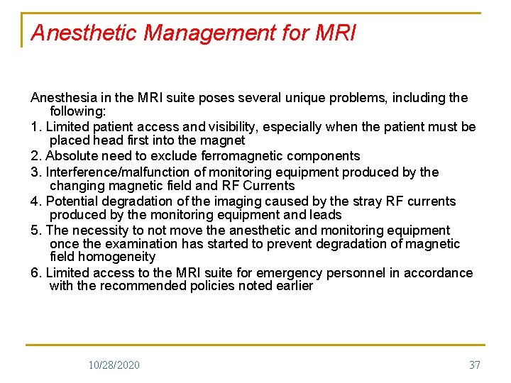 Anesthetic Management for MRI Anesthesia in the MRI suite poses several unique problems, including