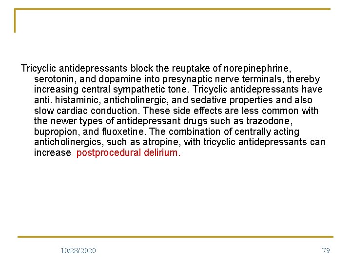 Tricyclic antidepressants block the reuptake of norepinephrine, serotonin, and dopamine into presynaptic nerve terminals,