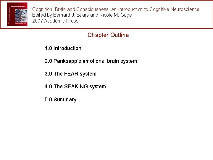 Cognition, Brain and Consciousness: An Introduction to Cognitive Neuroscience Edited by Bernard J. Baars