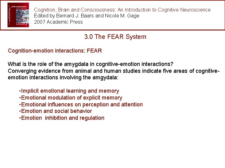 Cognition, Brain and Consciousness: An Introduction to Cognitive Neuroscience Edited by Bernard J. Baars