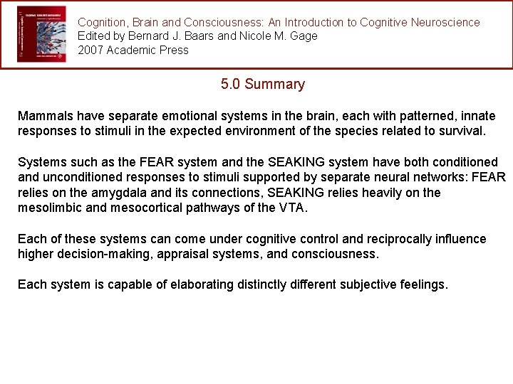 Cognition, Brain and Consciousness: An Introduction to Cognitive Neuroscience Edited by Bernard J. Baars