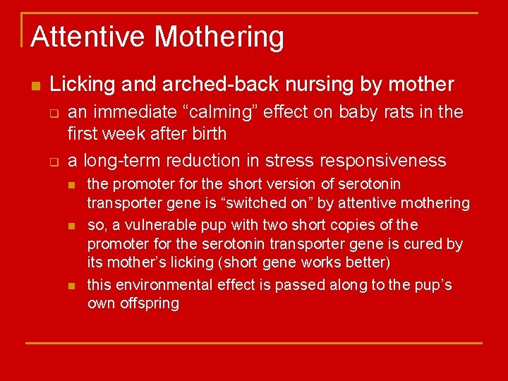 Attentive Mothering n Licking and arched-back nursing by mother q q an immediate “calming”
