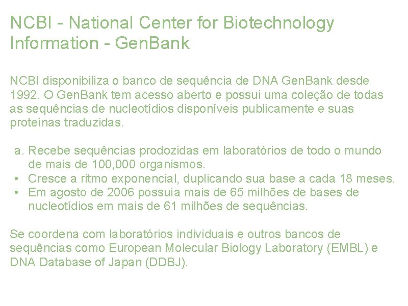 NCBI - National Center for Biotechnology Information - Gen. Bank NCBI disponibiliza o banco