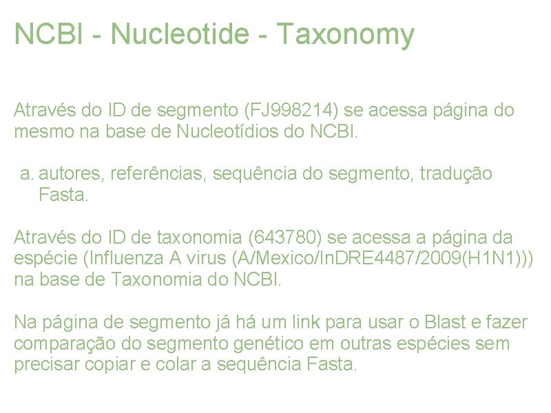 NCBI - Nucleotide - Taxonomy Através do ID de segmento (FJ 998214) se acessa