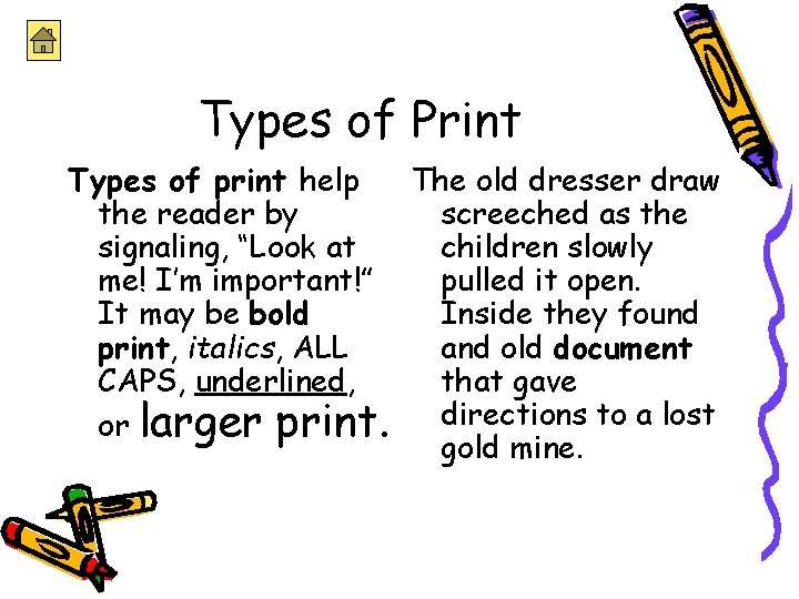 Types of Print Types of print help The old dresser draw the reader by