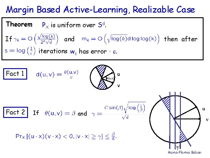 Margin Based Active-Learning, Realizable Case Theorem PX is uniform over Sd. If and then