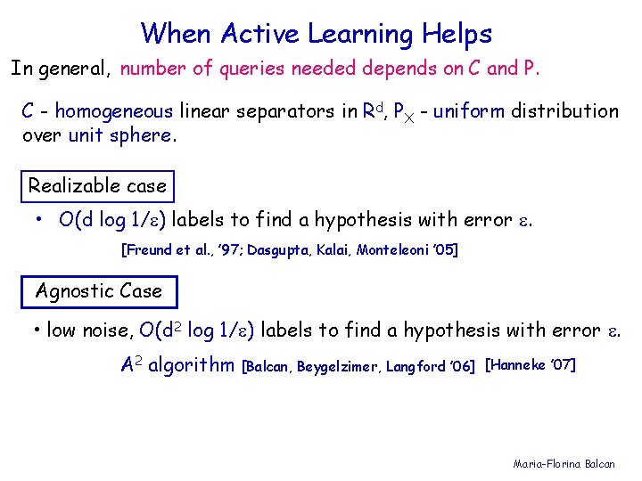When Active Learning Helps In general, number of queries needed depends on C and