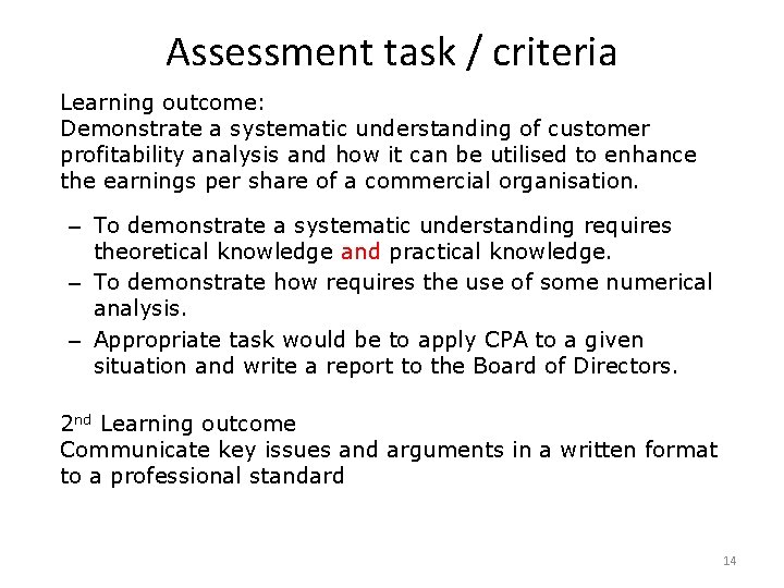 Assessment task / criteria Learning outcome: Demonstrate a systematic understanding of customer profitability analysis