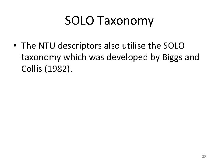 SOLO Taxonomy • The NTU descriptors also utilise the SOLO taxonomy which was developed