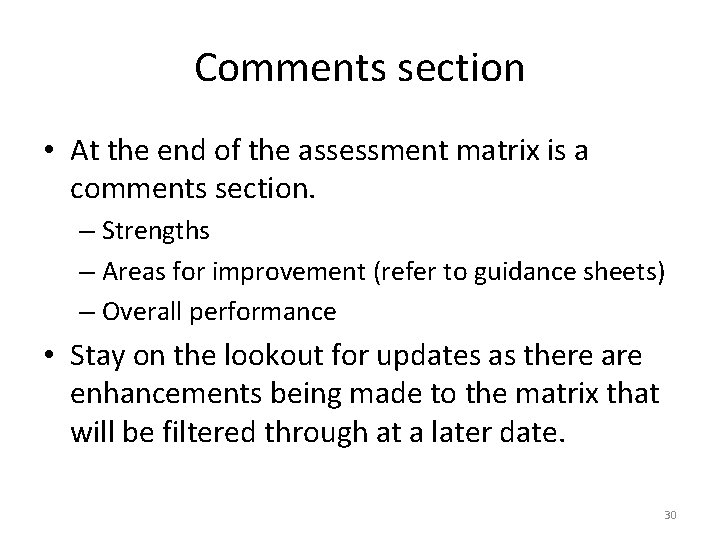 Comments section • At the end of the assessment matrix is a comments section.