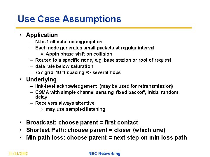 Use Case Assumptions • Application – N-to-1 all data, no aggregation – Each node