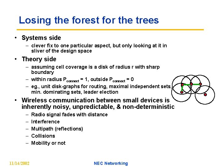 Losing the forest for the trees • Systems side – clever fix to one