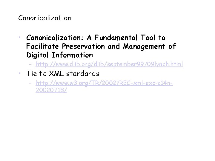 Canonicalization • Canonicalization: A Fundamental Tool to Facilitate Preservation and Management of Digital Information