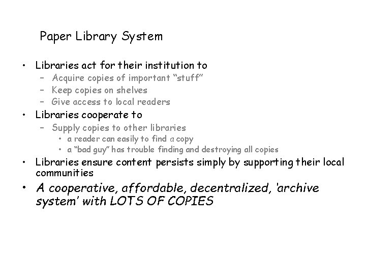 Paper Library System • Libraries act for their institution to – Acquire copies of