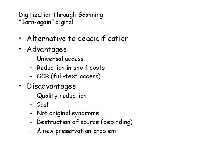 Digitization through Scanning “Born-again” digital • Alternative to deacidification • Advantages – Universal access